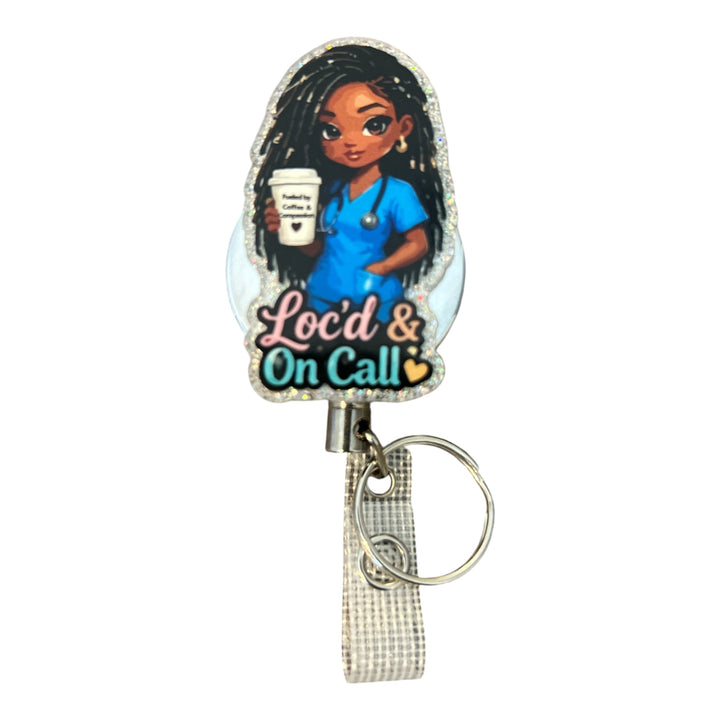 Loc’d and on call (Heavy Duty) - Badge Reel